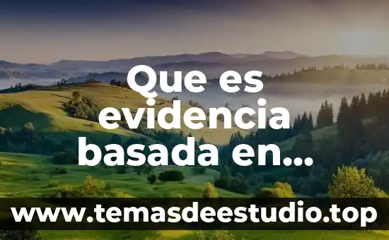Que es y como se forma un portafolio de evidencia 8 Que es evidencia basada en enfermeria