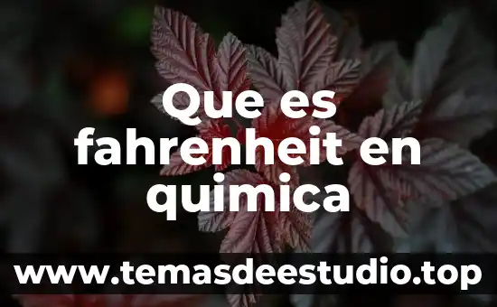 Que es fahrenheit en quimica