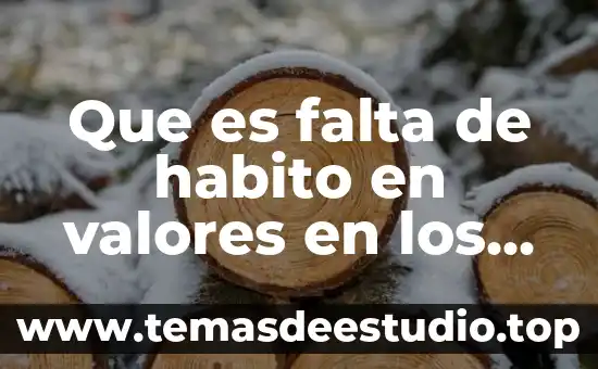 Que es la moral en los estudiantes 3 Que es falta de habito en valores en los estudiantes