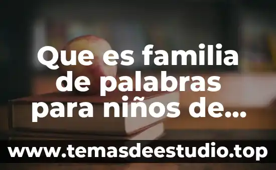 Que es hipótesis de la lectura en los niños 4 Que es familia de palabras para niños de tercer grado