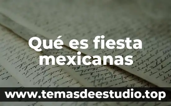 Qué es patrimonio cultural y cómo se clasifica 4 Qué es fiesta mexicanas