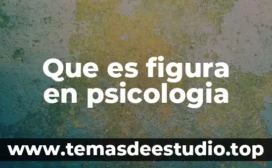 Qué es un efecto depósito en química 5 Que es figura en psicologia