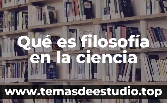 Que es la ciencia national geographic 8 Qué es filosofía en la ciencia