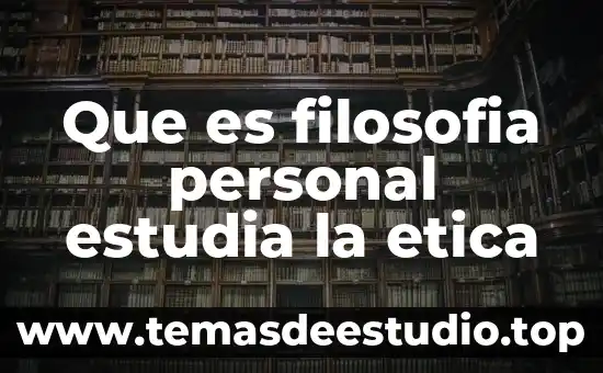 Que es un argumento o razonamiento en filosofia 4 Que es filosofia personal estudia la etica