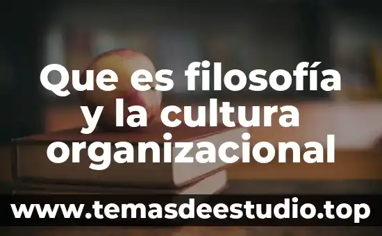 Qué es letica en filosofía 5 Que es filosofía y la cultura organizacional
