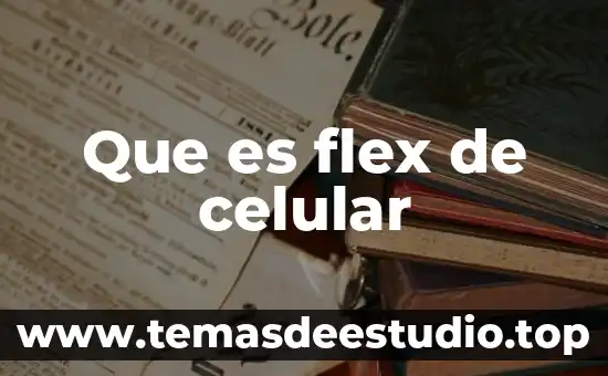 Qué es la arquitectura celular 8 Que es flex de celular