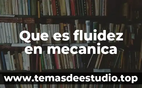 Qué es arte artefacto nico 5 Que es fluidez en mecanica