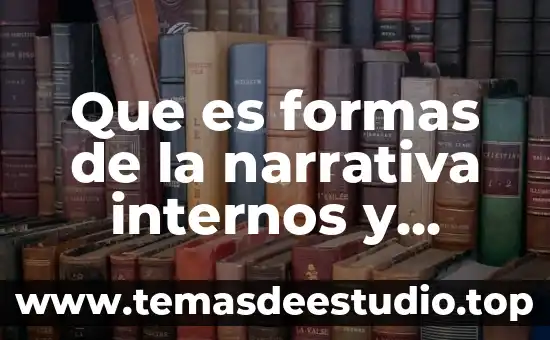Que es formas de la narrativa internos y externos