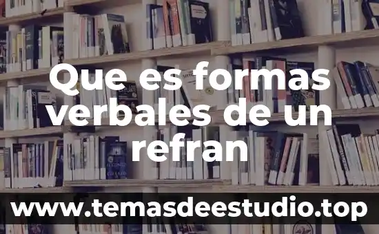 Formas de vida que es 8 Que es formas verbales de un refran