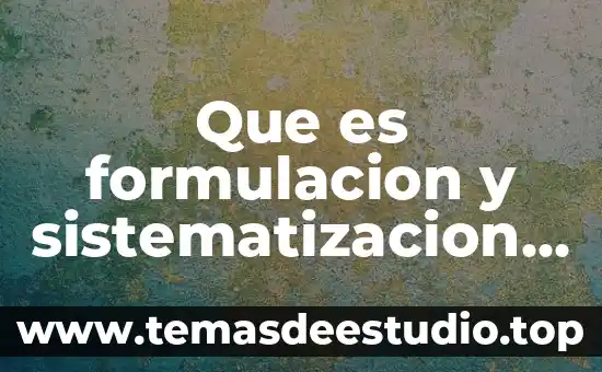 Que es variacion en un problema 3 Que es formulacion y sistematizacion del problema de investigacion