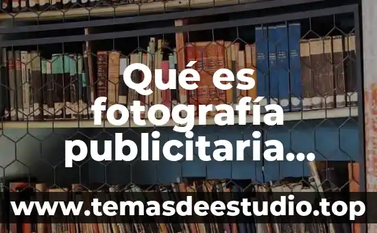 Organización mundial de la salud que es el cáncer 5 Qué es fotografía publicitaria definición