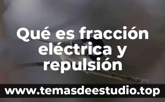 Que es número de fracción impropia 7 Qué es fracción eléctrica y repulsión