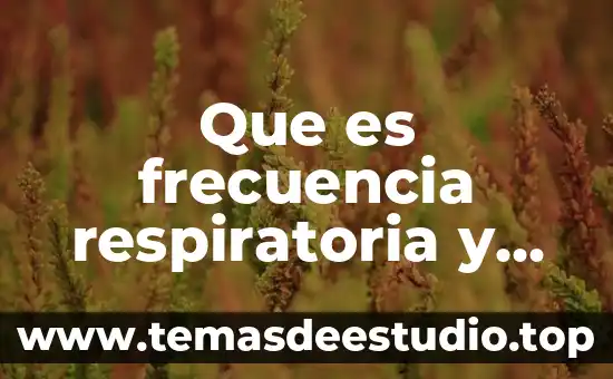 Que es el signo linguistico y cuales son sus caracteristicas 3 Que es frecuencia respiratoria y cuales son sus valores