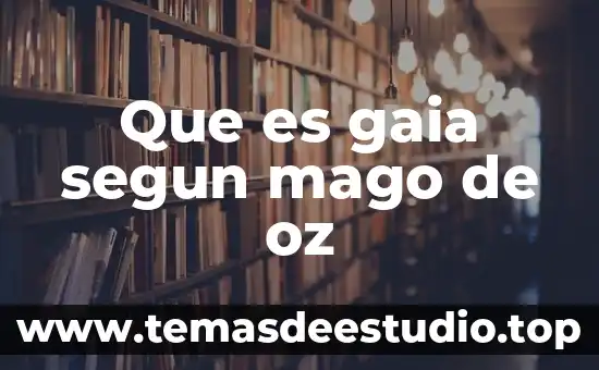 Que es gaia segun mago de oz