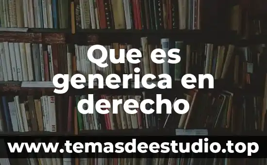 Que es una norma generica 4 Que es generica en derecho