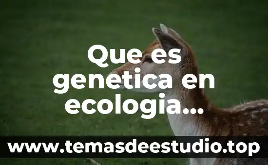 Que es genetica en ecologia definicion