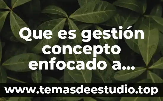 Que es inmiscuirse concepto 7 Que es gestión concepto enfocado a administración