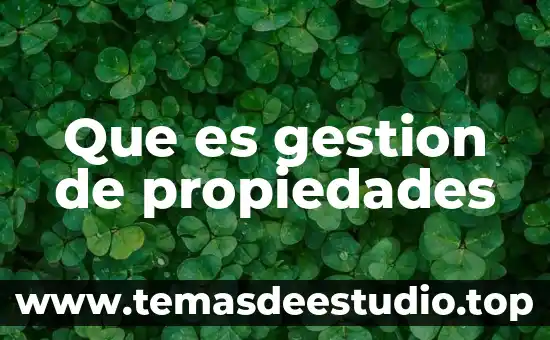Qué es gestión de fondos 6 Que es gestion de propiedades