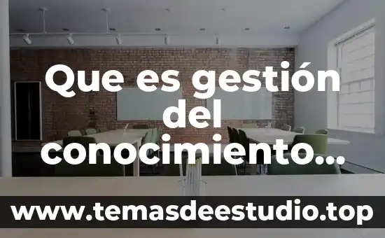 Que es gestión del conocimiento ppt