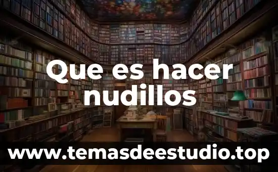 Que es hacer recorte de realidad 5 Que es hacer nudillos