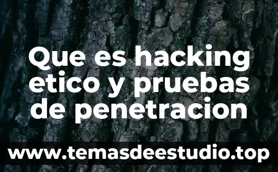 Que es el empirismo etico 3 Que es hacking etico y pruebas de penetracion