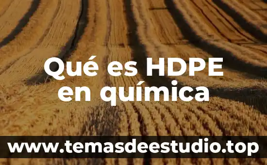 Qué es HDPE en química