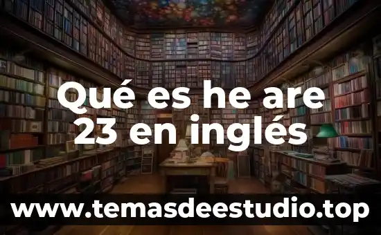 Qué es he are 23 en inglés