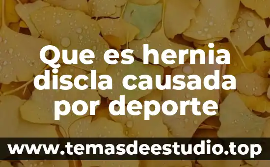 Que es hernia discla causada por deporte
