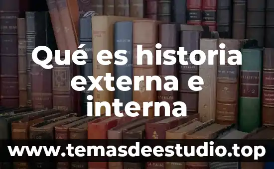 Qué es historia externa e interna