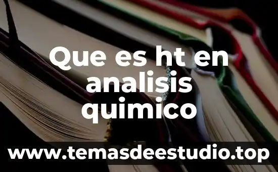 Que es analisis literareo 5 Que es ht en analisis quimico