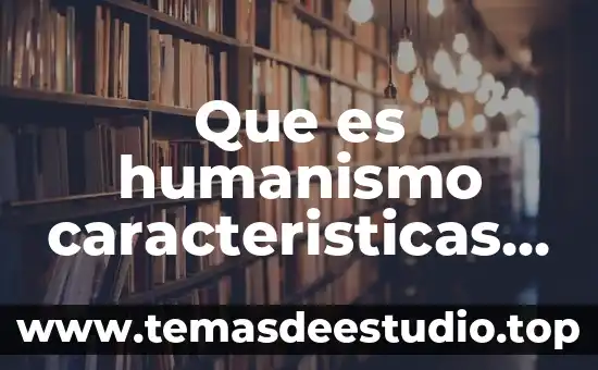 Ilutracion que es historia universal 6 Que es humanismo caracteristicas en historia universal