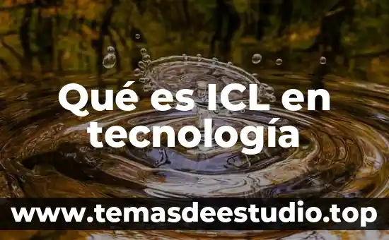 Qué es ICL en tecnología