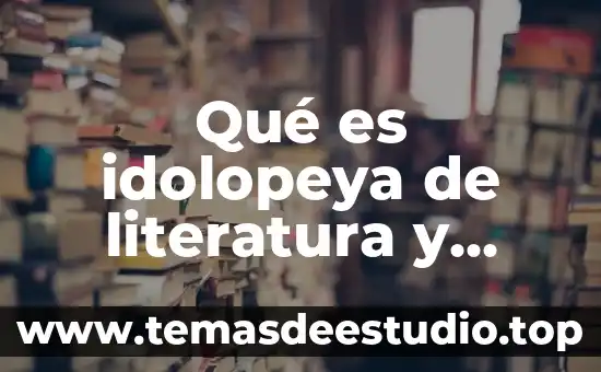 Qué es idolopeya de literatura y ejemplos
