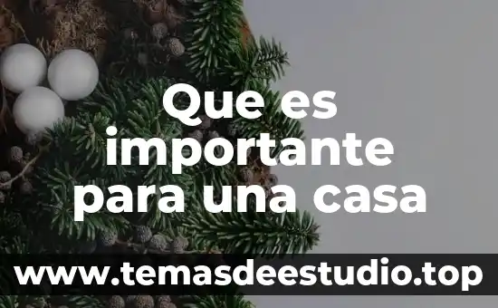 La casa de la cultura puebla que es 3 Que es importante para una casa