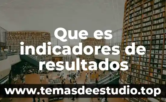 Que es indicadores de resultados