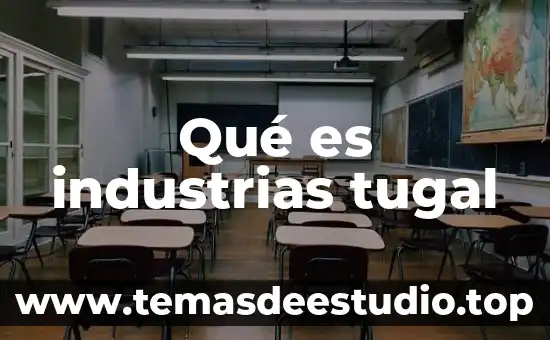 Qué es industrias tugal