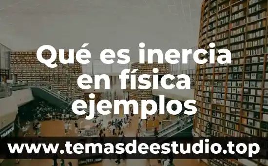 Qué es inercia en física ejemplos