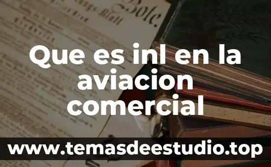 Qué es un país comercial 8 Que es inl en la aviacion comercial