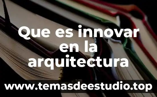 Que es innovar en la arquitectura