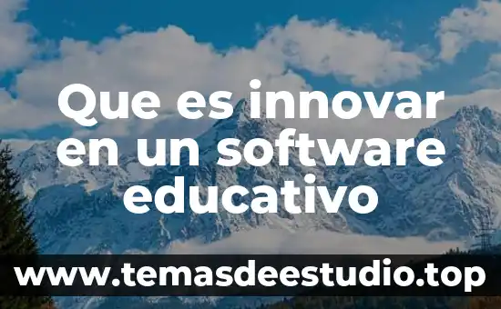Que es innovar en un software educativo