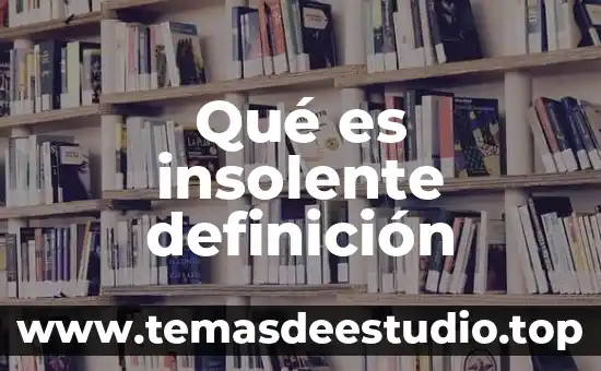Qué es bigamia definición 5 Qué es insolente definición
