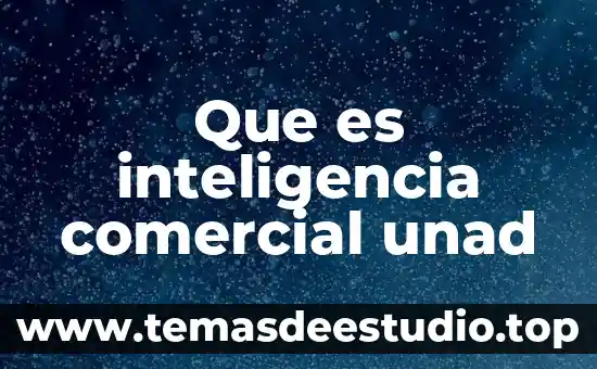 Calle comercial que es 3 Que es inteligencia comercial unad