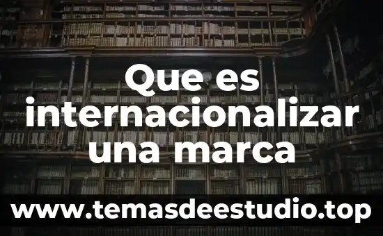 Que es una marca no lucrativa 3 Que es internacionalizar una marca
