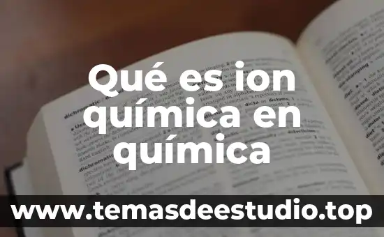 Qué es ion química en química