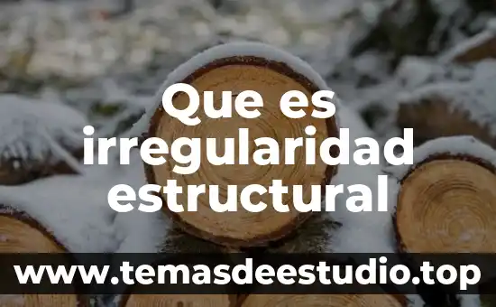 Que es irregularidad estructural