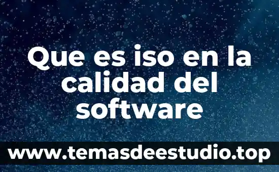 Qué es un controlador de documentos en las ISO 3 Que es iso en la calidad del software