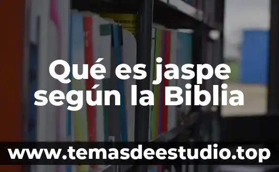 Que es carnaval segun la biblia 8 Qué es jaspe según la Biblia