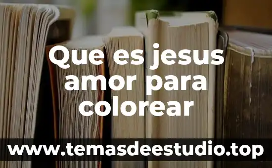 Que es la familia para jesus 5 Que es jesus amor para colorear