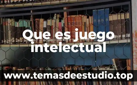 Que es juego intelectual