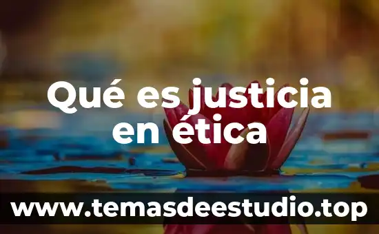 Qué es justicia en ética